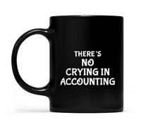 Novelty Ceramic Drinking Cups for Men and Women There's No Crying in Accounting Gift Idea Ceramic Coffee Mug Black Gift Ideas for Friends Coworkers Boyfriend Girlfriend Wife Husband 11 Oz