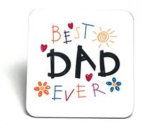 Novelty Coaster for the Best Dad Ever - Feel Good Message - Unique Fun Birthday Gift for Him - Made in UK
