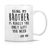 Novelty Coffee Mug Being My Brother is Really The Only Gifts You Need Love You 11 Ounce Ceramic Coffee Mugs, Sarcasm, Humor, Sarcastic, Inspirational, Birthday Gifts for Best Bro Friends Coworker