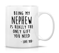 Novelty Coffee Mug- Being My Nephew is Really The Only Gift You Need Love You 11 Oz Ceramic Drinking Cup - Funny Humor Sarcastic Christmas Birthday Gift from Aunt Uncle Friend
