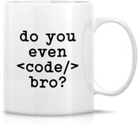 Novelty Coffee Mug- Do You Even Code Bro Coder Computer Programmer Software Engineer Developer11 Oz Novelty Drinking Cup - Funny Sarcasm Inspirational Birthday Gifts for Friends, Coworkers, Siblings.