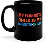 Novelty Coffee Mug Drinking Cup Novelty Ceramic Mug Holiday Tea Cup My Favorite Child is My Daughter in Law Mug 11Oz Gift for Women Men