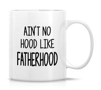 Novelty Coffee Mug for New Dad Ain't No Hood Like Fatherhood 11 Ounce Ceramic Coffee Cup for New Father Humorous, Sarcastic, Birthday, Holidays, Baby Shower and First for Dad to Be