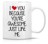 Novelty Coffee Mug I Love You Because You're Awesome Just Like Me 11 Ounce Ceramic Coffee Mugs, Sarcasm, Motivational, Inspirational Birthday Gifts for Husband, Wife, Boyfriend Girlfriend Friend
