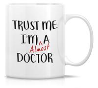 Novelty Coffee Mug Trust Me I'm Almost A Doctor 11 Ounce Ceramic Coffee Mugs, Sarcasm Sarcastic Motivational Inspirational Birthday Gifts for Medics, Friends, Coworkers, Siblings, Dad, Mom