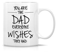 Novelty Coffee Mug You are The Dad Everyone Wishes They Had 11 Ounce Ceramic Coffee Mugs, Sarcasm Sarcastic Motivational Inspirational Birthday Gifts for Dad, Papa, Father,