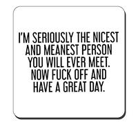Novelty Coffee Tea Coaster MDF Cork Backed Drinks Coaster Joke Gift Present - I'm Seriously The Nicest Meanest Person You'll Ever Meet