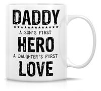 Novelty Drinking Cup - Daddy Son's First Hero Daughter's First Love 11 Oz Coffee Cup - Funny, Sarcasm, Motivational, Inspirational Birthday Gift for Dad, Papa, Father, Friends, Father's Day Gift