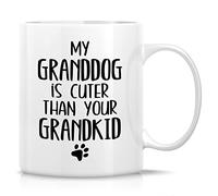 Novelty Drinking Cup - My Granddog is Cuter Than Your Grandkid Dog Lovers 11 Oz Ceramic Coffee Mugs - Funny Sarcasm Sarcastic Inspirational Birthday Gift for Grandpa Friend Coworker Grandma Dad Mom
