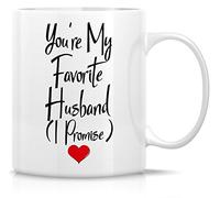 Novelty Drinking Cup - You're My Favorite Husband I Promise 11 Oz Coffee Mugs - Funny, Sarcasm, Sarcastic, Motivational, Inspirational Birthday Gifts for Husband, Boyfriend, Friends, Coworkers