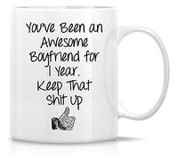 Novelty Drinking Cup - You've Been an Awesome Boyfriend for 1 Year Anniversary 11 Oz Coffee Cup - Funny, Sarcasm, Sarcastic, Motivational, Inspirational Birthday Gifts for Boyfriend, Friends