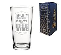 Novelty Engraved/Printed Conical Beer Cider Pint Glass - Beauty is in the Eye of the Beer-Holder - Engraved