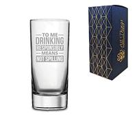 Novelty Engraved/Printed HiBall Gin and Tonic Vodka Glass - to me Drinking Responsibly Means Not Spilling - Engraved