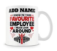Novelty Funny Gift for Boss Manager Supervisor - I Know I'm Your Favourite Employee I Mean Look Around - Personalised Mug