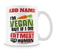 Novelty Funny Gift for Vegan - I'm Vegan But If I Did Eat Meat, It'd Be Human - Personalised Mug