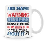 Novelty Funny Gift Mug for Retired People - Warning Retired Person Knows Everything and Has Plenty of Time to Tell You About It