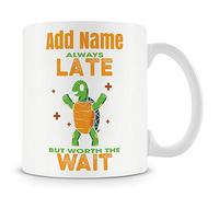 Novelty Funny Gift Mug for Work Colleagues - Always Late But Worth The Wait