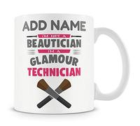 Novelty Gift for Beauticians - I'm Not A Beautician I'm A Glamour Technician - Personalised Mug