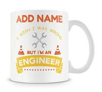 Novelty Gift for Engineers - I Wish I was Wrong But I'm an Engineer - Personalised Mug