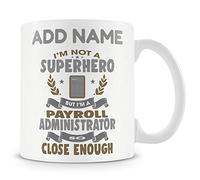 Novelty Gift for Payroll Administrator - I'm Not A Superhero - Personalised Mug