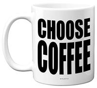 Novelty Gift Mug - Choose Coffee - Mug Present Gift for Wife Husband Work Colleague Brother Auntie Uncle Sister Best Friend, Novelty 11oz Ceramic Dishwasher Safe Coffee Cup