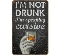 Novelty I'M Not Drunk I'M Speaking Cuisiue Home Wall Decor Birthday Gift Garden Yard Signs Printing Plaque Retro Metal Tin Sign 8X12 inches