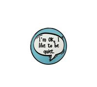 Novelty I'm OK, I like to be quiet Words Brooch Enamel Pin for Women Funny Creative Dialogue Bubbles Letters Button Badge Brooches Cute Lapel Pins Backpacks Clothes Bags Jackets Hat Decor Jewelry