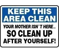 Novelty Metal Tin Sign 8"x12", Keep This Area Clean Your Mother Isn't HERE SO Clean UP After Yourself! Home Decor Wall Decor Birthday Gift Garden Yard Signs Vintage Printing Plaque