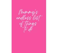 Novelty Notebook: Mummy's Endless List of Things To Do Notepad - Present or Fun Novelty Gift for Women or a Busy Mum - Pink