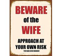 Novelty Retro Vintage Wall Plaque - Ideal for Pub Shed Bar Office Man Cave Home Bedroom Dining Room Kitchen Gift - Beware of the Wife funny Approach Own Risk Warning Metal Sign (A5)
