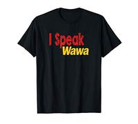 Novelty Shirt I speak Wawa, Funny Wawa Run Tee T-Shirt