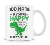 Novelty T-Rex Gift for Dinosaur Lovers - If You're Happy and You Know It Clap Your... Oh - Personalised Mug