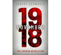 November 1918: The German Revolution (Making of the Modern World)