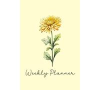 November Birth Flower Weekly Planner | Chrysanthemum Birth Flower 12-Month Undated Agenda With Daily, Weekly & Monthly Views: Start Anytime From ... Reminders, Important Dates, Trackers & More