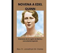 NOVENA A EDEL QUINN: Oraciones de la Legión de María y una Letanía Especial