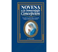 Novena a la Inmaculada Concepción: Nueve días de oración católica con biografía, milagros, reflexiones y diario reflexivo