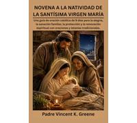 NOVENA A LA NATIVIDAD DE LA SANTÍSIMA VIRGEN MARÍA: Una guía de oración católica de 9 días para la alegría, la sanación familiar, la protección y la renovación espiritual con oraciones y letanías tra