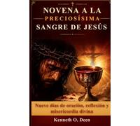 Novena a la Preciosísima Sangre de Jesús: Nueve días de oración, reflexión y misericordia divina