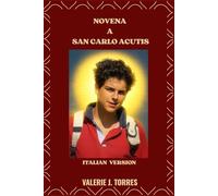 NOVENA A SAN CARLO ACUTIS: Un cammino di preghiera di nove giorni ispirato alla vita di San Carlo Acutis (CATHOLIC NOVENAS AND DEVOTIONS)