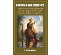 Novena a San Cristoforo: Un percorso devozionale cattolico di 9 giorni per viaggiatori, dedicato alla protezione, alla guida e a viaggi sicuri.
