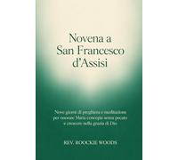 Novena a San Francesco d’Assisi: novena cattolica San Francesco