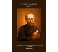 Novena a San Isaac Jogues: Un viaje de nueve días de fe, coraje y sacrificio con el apóstol de los mohawks