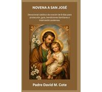 NOVENA A SAN JOSÉ: Devocional católico de oración de 9 días para protección, guía, bendiciones familiares e intercesión poderosa.