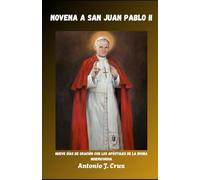 NOVENA A SAN JUAN PABLO II: Nueve días de oración con los Apóstoles de la Divina Misericordia (Colección de Novenas a los Santos y a Nuestra Señora)