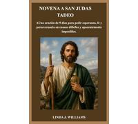 NOVENA A SAN JUDAS TADEO: Una oración de 9 días para pedir esperanza, fe y perseverancia en causas difíciles y aparentemente imposibles.