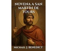 NOVENA A SAN MARTÍN DE TOURS: Una poderosa oración devocional de 9 días al Santo Patrón de los Pobres
