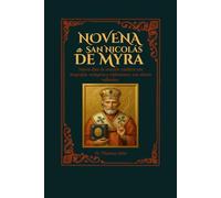 Novena a San Nicolás de Myra: Nueve días de oración católica con biografía, milagros y reflexiones, con diario reflexivo.