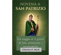 NOVENA A SAN PATRIZIO: Un viaggio di 9 giorni di fede, protezione e rinnovamento