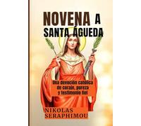 NOVENA A SANTA ÁGUEDA: Una devoción católica de coraje, pureza y testimonio fiel (PRAYERS WITHOUT BORDERS NOVENA SERIES)