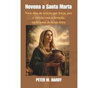 Novena a Santa Marta: Nove dias de oração por força, paz e vitória com a devoção tradicional de terça-feira.